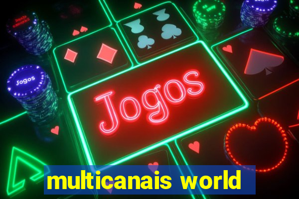 multicanais world